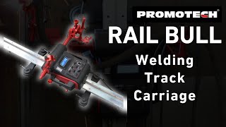 Promotech - Rail Bull Welding Track Carriage