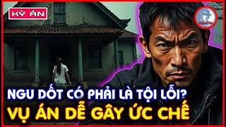 Kỳ Án Trung Quốc - Ngu Dốt Có Phải Là Tội Lỗi Không? Vụ Án Dễ Gây Ức Chế | Thảm Án