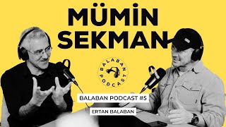 Bu Hayatı Nasıl Yaşamalı? | Balaban Podcast #5 I  @MuminSekman