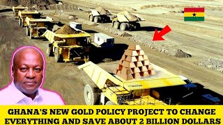 GHANA'S NEW GOLD PROJECT LATEST UPDATES THAT CHANGE EVERYTHING ABOUT THE MINING SECTOR OF GHANA