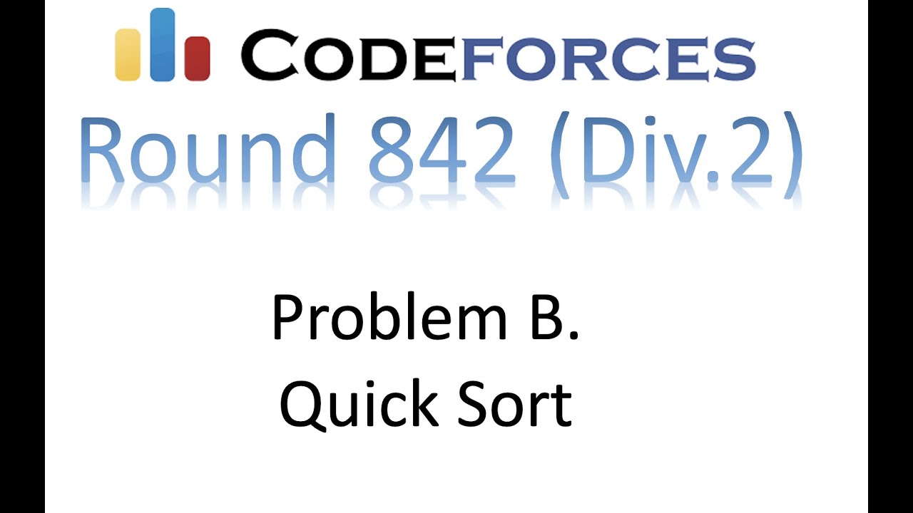 Problem B Quick Sort Codeforces Youtube