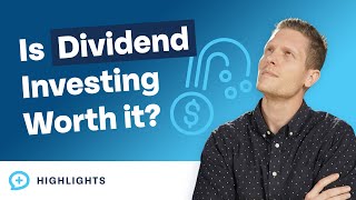 Is Dividend Investing Worth It?