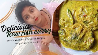 Delicious Raw fish curry || Kancha Machha Besara || Khordha QV