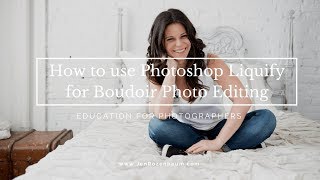 How to Use Photoshop Liquify for Boudoir Photo Editing