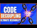 Code Architecture - Decouple Dependencies
