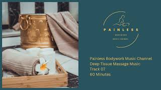 Deep Tissue Massage Music Track 8 | 60 Minutes for Bodywork & Relaxation