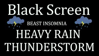 Heavy Rain and Thunder Sounds for Sleeping | Black Screen | Thunderstorm Sleep Sounds