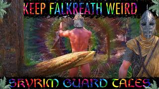 Keep Falkreath Weird - Skyrim Guard Tales