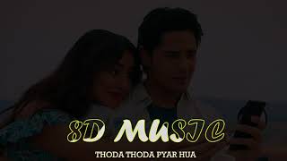 Thoda Thoda pyaar | 8D MUSIC | base boosted song | थोडा थोडा प्यार | सिद्धार्थ मल्होत्रा, नेहा शर्मा