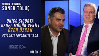 Sigorta Toplantıları'nın Bu Hafta Konuğu UNİCO Sigorta Genel Müdür Vekili Özer Özcan