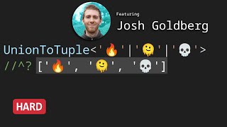 Union to Tuple with Josh Goldberg - TypeScript Type Challenges #730 [HARD]