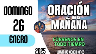 Oracion de la Mañana De Hoy Domingo 26 de Enero del 2025