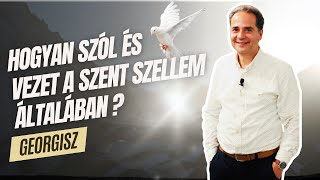 Hogyan szól és vezet a Szent Szellem általában? 24/03/19