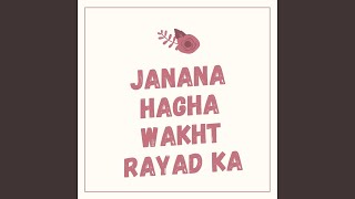 Janana Hagha Wakht Rayad Ka