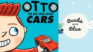 Otto the boy who loved cars: Kids books read aloud by Books with Blue