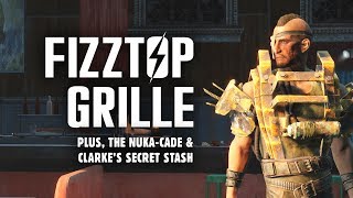 Nuka World Part 3: The Full Rundown at Fizztop Grille - Plus, Nuka-Cade & Clarke's Secret Stash