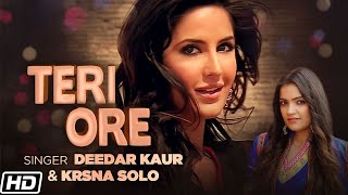 Teri Ore | Deedar Kaur | Krsna Solo | Pritam | Latest Punjabi Songs 2021 | Latest Bollywood Song