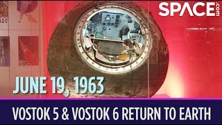 OTD in Space – June 19: Vostok 5 \u0026 Vostok 6 Return to Earth