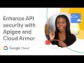 Enhance API security with Apigee and Cloud Armor