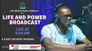 LIFE AND POWER BROADCAST NOV  23, 2024 BISHOP STEVE HEPBURN