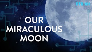 RTB 101: Our Miraculous Moon