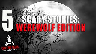 5 Scary Stories ― 💀 Creepypastas to Terrify You- Werewolf Story Compilation (Scary Stories)