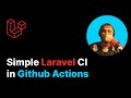 Laravel: Simple CI in Github Actions