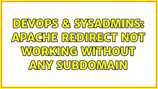 DevOps & SysAdmins: Apache Redirect Not Working Without Any Subdomain