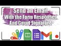 How to send an email with the form responses and Gmail signature | Apps Script