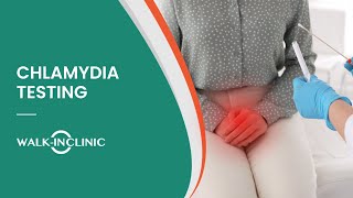 Chlamydia Testing - Walk-In Clinic