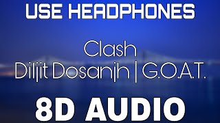 Clash[8D AUDIO] Diljit Dosanjh-G.O.A.T. | 8D Punjabi Songs 2020