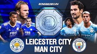 Leicester City vs Manchester City, Tranh chiếc cúp đĩa bạc, siêu cúp nước anh 2021