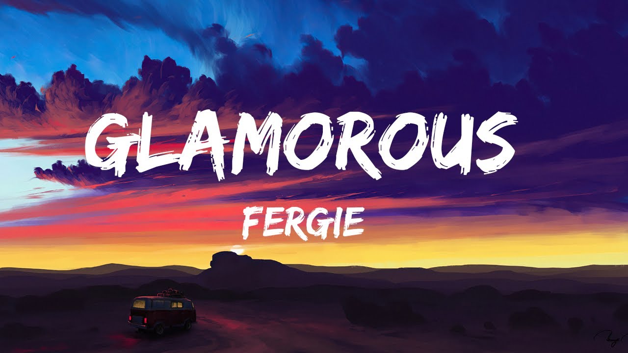 Glamorous - Fergie (Feat. Ludacris) (Lyrics) 🎵 - YouTube