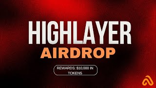 HighLayer Airdrop | Total Pool: $10,000 in Tokens #airdrop #airdrops #airdropauditors