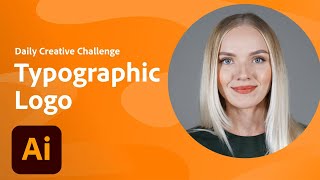 Illustrator Daily Creative Challenge - Typographic Logo | Adobe Creative Cloud