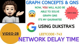 Network Delay Time | Leetcode 743 | GOOGLE | Graph Concepts & Qns - 28 | Explanation+Coding