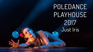 Poledance Playhouse 2017 - Just Iris