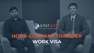 Intra-Company Transfer Work Visa: Expert Analysis by Xpatweb Consultants