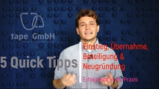 Praxiseinstieg, Praxisübernahme, Praxisbeteiligung \u0026 Praxisneugründung - 5 Quick Tipps