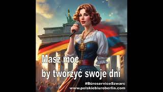 Masz moc by tworzyć swoje dni - Büroservice Szwarc Berlin - GEWERBE W NIEMCZECH