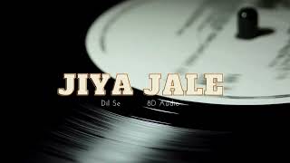 Jiya Jale 8D Audio (surround sound) | Dil Se | #ShahrukhKhan | #latamangeshkar
