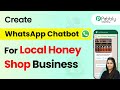 How to Build a WhatsApp Chatbot for Your Local Honey Shop Business
