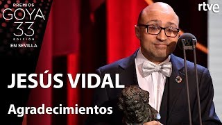 Agradecimientos de Jesús Vidal, mejor actor revelación | Goya 2019