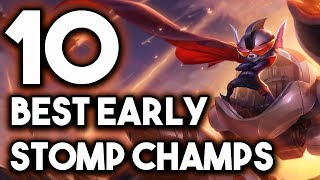 Top 10 Best EARLY GAME STOMP Champs | Strongest Snowball Champions For Season 9 ~ League of Legends