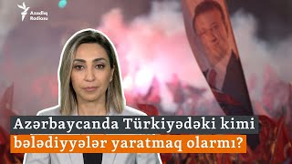 Bələdiyyə sədrini tanımayan azərbaycanlılar: Türkiyədən nə öyrənmək olar?