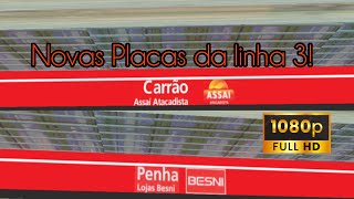 HMMSIM 2: NOVAS PLACAS DA LINHA 3 DAS ESTAÇÕES: CARRÃO ASSAÍ ATACADISTA E PENHA LOJAS BESNI CONFIRA!