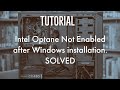 TUTORIAL: Intel Optane not enabled or Intel Optane Not detected after fresh windows installation