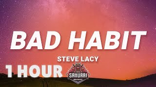 [ 1 HOUR ] Steve Lacy - Bad Habit (Lyrics)