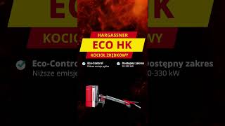 Kotły HARGASSNER ECO-PK i ECO-HK czym się różnią?!