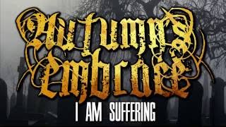 AUTUMN'S EMBRACE - I Am Suffering (Video)